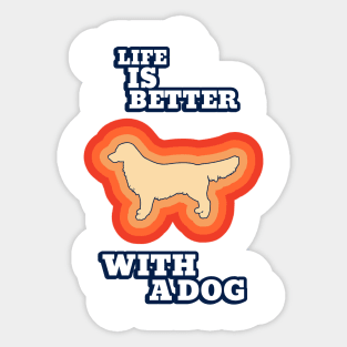 Life is better with a dog Sticker